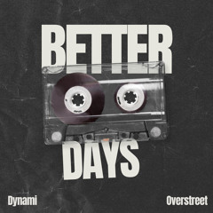 Dynami & Overstreet - Better Days