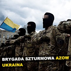 Brygada szturmowa Azow. Ukraina - Kryminalne Opowieści Świat