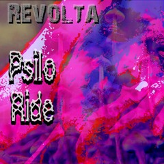 Revolta - Psilo Ride