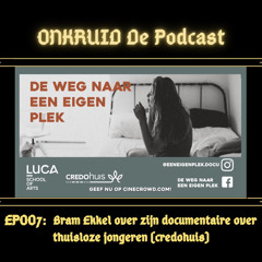 EP007: Bram Ekkel over zijn documentaire over thuisloze jongeren