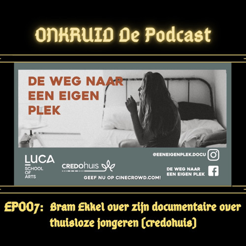 EP007: Bram Ekkel over zijn documentaire over thuisloze jongeren