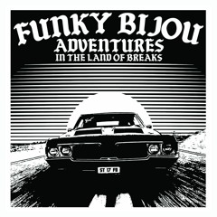 FUNKY BIJOU - MOUNTAIN FUNK - Adventures in the Land Of Breaks