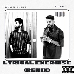 LYRICAL EXERCISE ( REMIX) - CHINNA GLOBAL Produed by Sxndeep Musikz.mp3