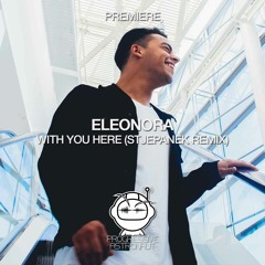 PREMIERE: Eleonora - With You Here (Stjepanek Remix) [Be Free]