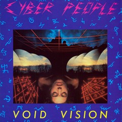 Cyber People - Void Vision (Orchid Edit)