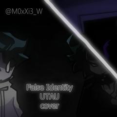 False Identity UTAU cover [[ OFFICIAL UPLOAD ]]