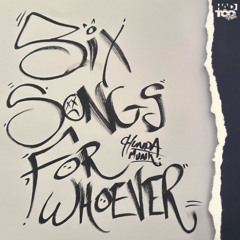 Six Songs For Who Ever