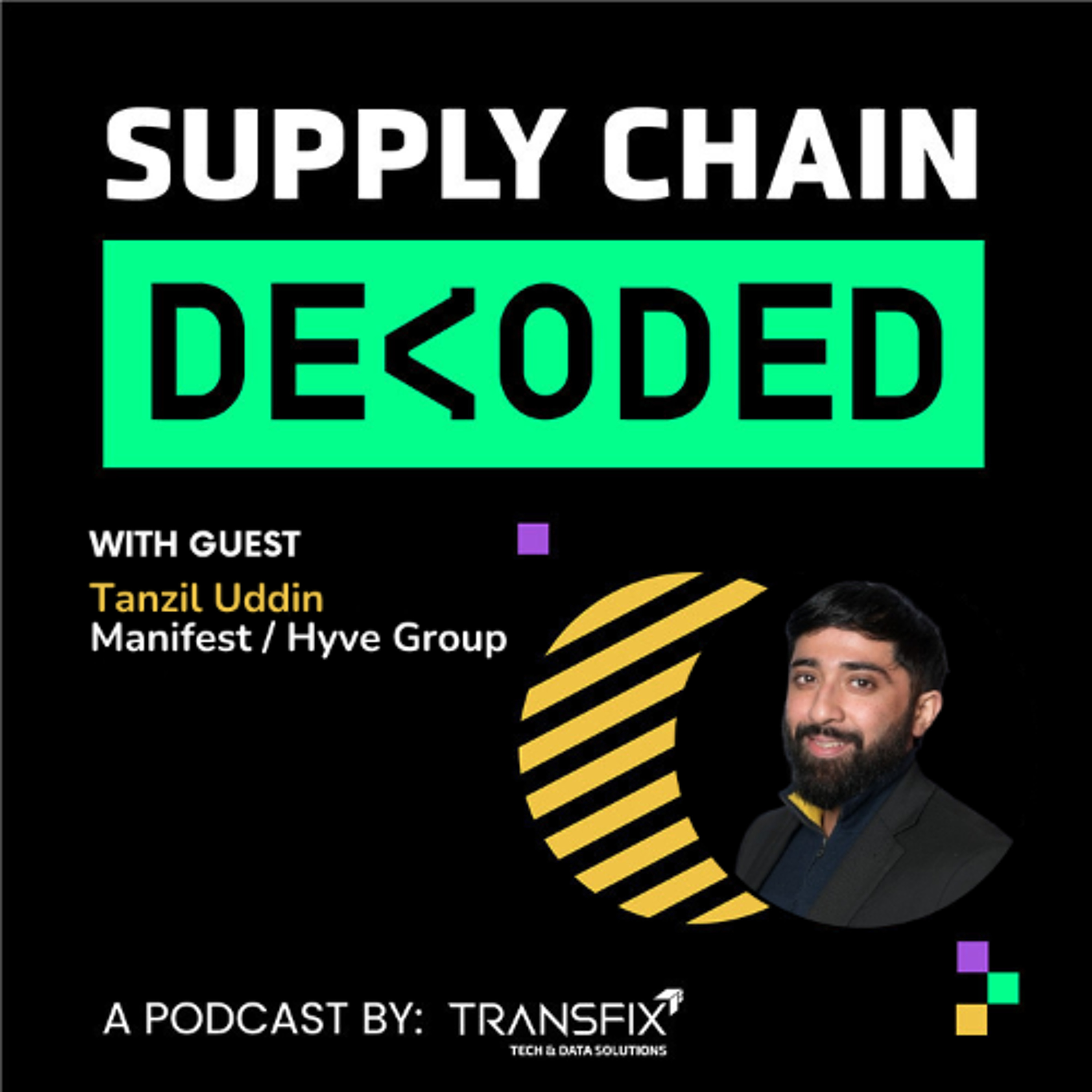 Supply Chain Decoded | Feat. Tanzil Uddin, Manifest & Hyve Group episode artwork