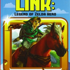 ✔ PDF ❤ FREE Link: Legend of Zelda Hero (Video Game Heroes) full