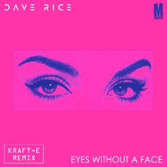 Dave Rice feat. 9 Theory- Eyes without a Face (Kraft-e Remix)