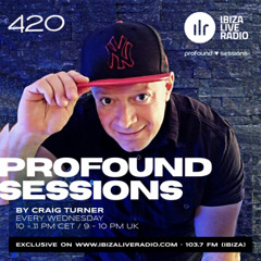 Profound Sessions 420 - Craig Turner (Ibizaliveradio 20-03-24)