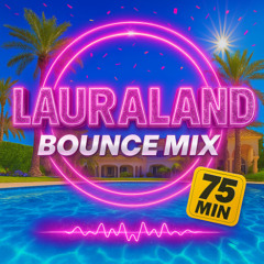 LAURALAND – The Hen Party Bounce Mix (75 MIN)