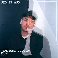 TENSIONE SESSION 024 - RILÉ