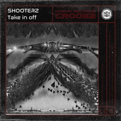 Shooterz - Take In Off   - COSMIC REC - CR0032