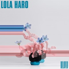 Delayed with... Lola Haro