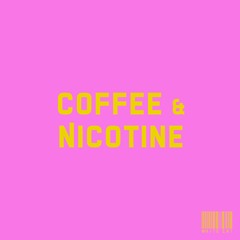 Coffee And Nicotine