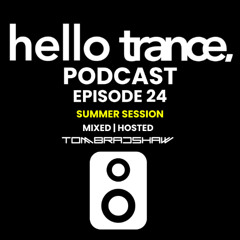 Hello Trance Podcast  Episode 24  | Summer Session