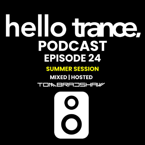 Hello Trance Podcast  Episode 24  | Summer Session