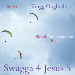 Swagga 4 Jesus 5