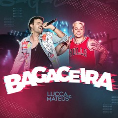 Lucca e Mateus - Bagaceira (DVD O Nosso Rolê - AO VIVO)