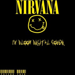 In Bloom (Brutal Nirvana Cover)