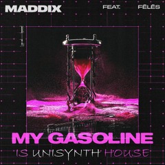 Maddix - My Gasoline (House Remix) [FREE DOWNLOAD]