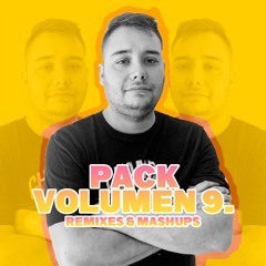 Pack Volumen 9 (Remixes & Mashups By Benavente)