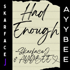 HAD ENOUGH (Feat. AYYBEE)