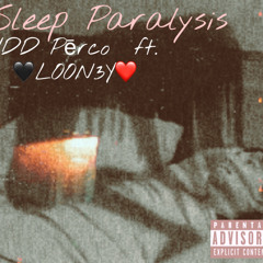 Sleep Paralysis ft. LOON3Y (prod.POPPA)