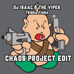 DJ Isaac & The Viper - Trigga Finga (Chaos Project Edit)