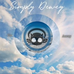 Simply Dewey - Go Away (Free Download)