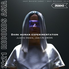 Justin Owen, jUs1iN oW3N - Dark Human Experimentation (Vip Mix)