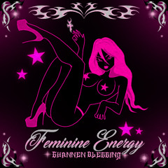 Shannen Blessing - Feminine Energy (Free DL)