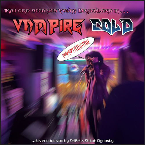vampire cold(prod. SHRK x Shiloh Dynasty)