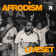 DJ TORE - LIVESET @AFRODISM PART.1 - IKONA CLUB x BLACK CORNER