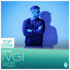 Top Board Radio 07 - IVGI