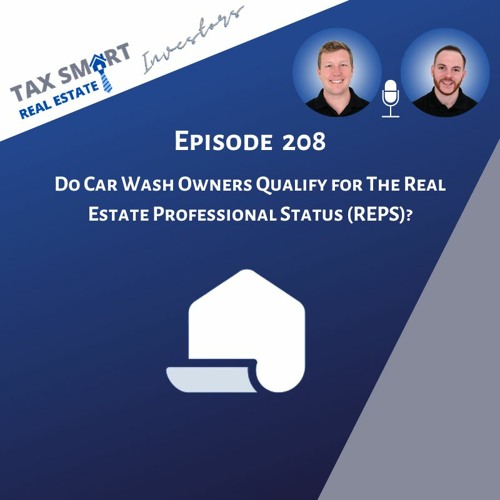 Stream episode 208. Do Car Wash Owners Qualify for The Real Estate