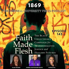 1869, Ep. 143 w/ Vajra Watson, Kindra Montgomery-Block, & Patrice Hill on new book Faith Made Flesh