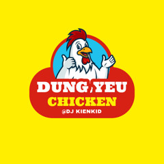 Dừng Yêu - Chicken