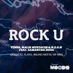 VINNE, Malik Mustache & N.E.O.N, Samantha Nova - Rock U (Zonatto, Flavo, Bruno Motta)[Free Download]