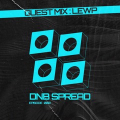 DNB Spread 6K Guest Mix : Lewp