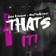 Jada Kingdom Ft UnoTheActivist - That's It!