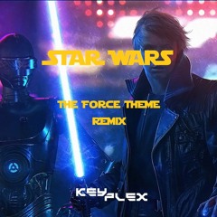 Star Wars - The Force Theme (KEYPLEX Remix)