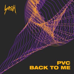 PVC - Back To Me