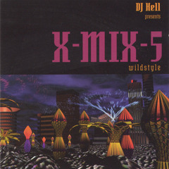 666 - X-MIX 5 - DJ Hell 'Wildstyle' (1995)