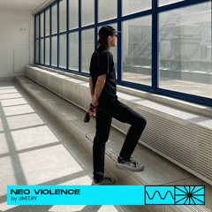 Neo Violence 02/24 by dMIT.RY