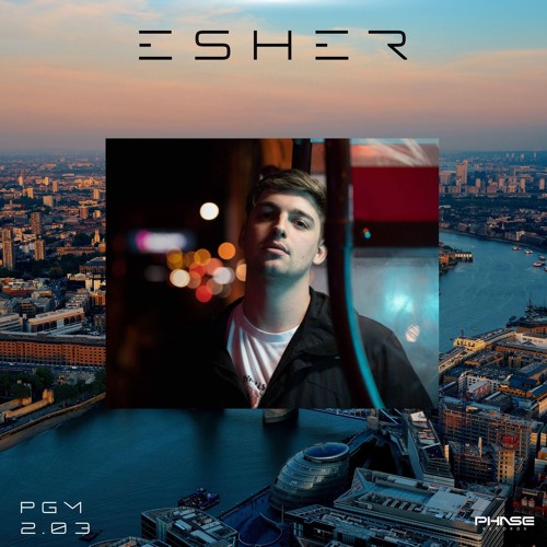 Phase Guest Mix 2:03 - Esher