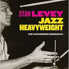 [GET] EPUB 📪 Stan Levey: Jazz Heavyweight by Frank R. Hayde,Charlie Watts EPUB KINDL