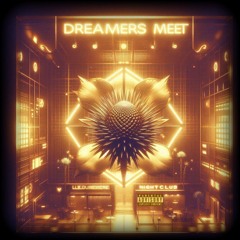 Dreamers Meet