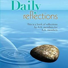 Read pdf Daily Reflections: A book of reflections by A.A. members for A.A. members by  Inc. Alcoholi